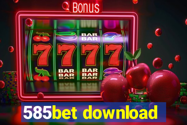 585bet download